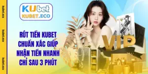 rút tiền kubet