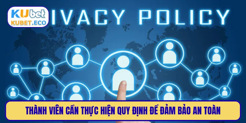 Thành viên cần thực hiện quy định để đảm bảo an toàn